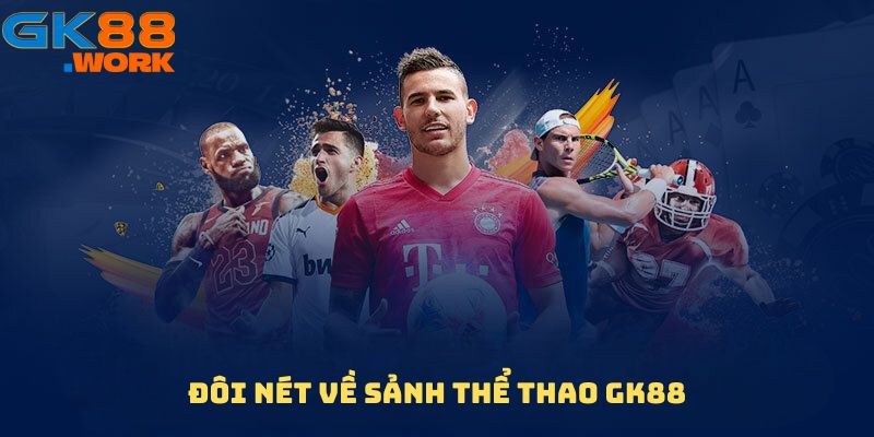 Đôi nét về thể thao GK88